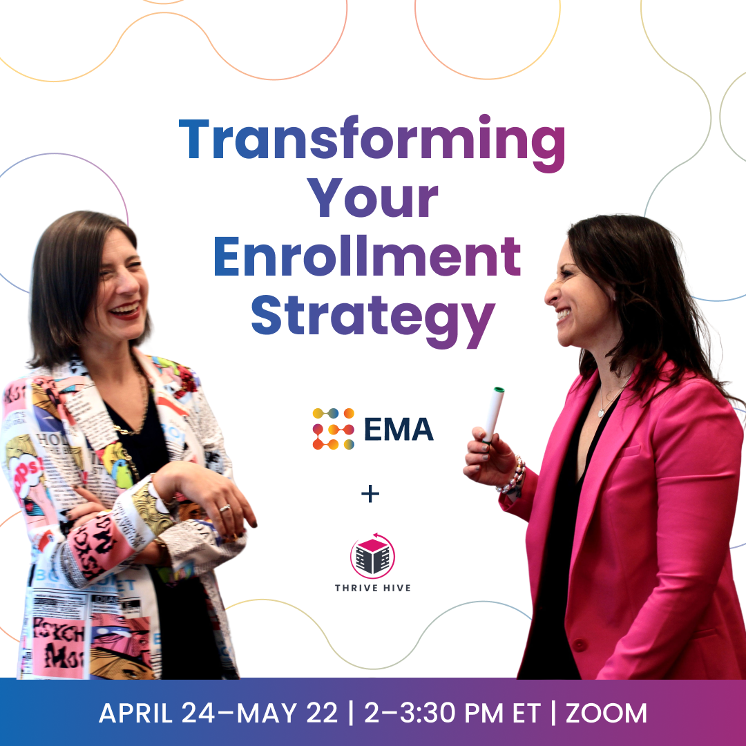 Transforming Your Enrollment Strategy | EMA + Thrive Hive